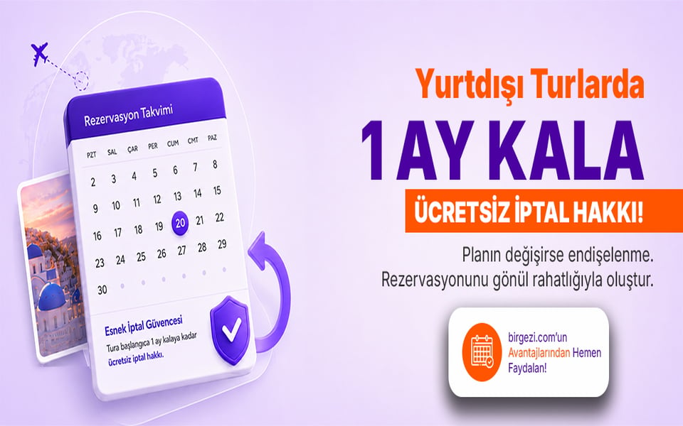 Yurt Dışı Turlarda 1 Ay Kala Ücretsiz İptal Hakkı